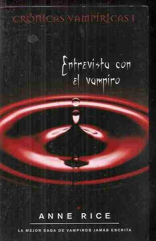 CRONICAS VAMPIRESCAS I, ENTREVISTA CON EL VAMPIRO, ANNE RICE, EDICIONES B, S.A.., ZETA, 2009