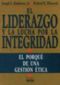 EL LIDERAZGO Y LA LUCHA POR LA INTEGRIDAD, JOSEPH L. BADARACCO, Jr.- RICHARD R . ELLSWORTH, EDICIONES NORMA, 1994