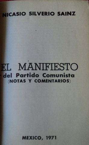 HOJA DE DATOS: EL MANIFIESTO Del Partido Comunista, (NOTAS Y COMENTARIOS) NICASIO SILVERIO SAINZ, EDITORA UNIVEX, 1971