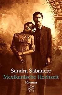 Mexikanische Hochzeit, SANDRA SABANERO, Fischer Taschenbuch, 2000. (EN ALEMAN)
