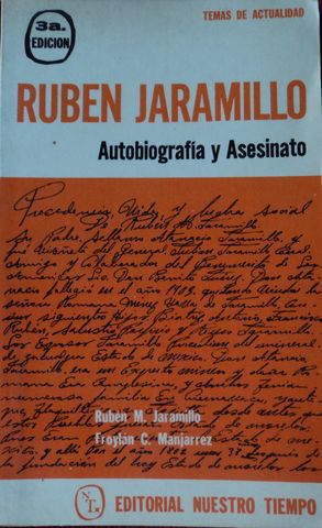 RUBEN JARAMILLO, AUTOBIOGRAFIA Y ASESINATO/LA MATANZA DE XOCHICALCO, RUBEN JARAMILLO/FROYLAN C. MANJARREZ,  EDITORIAL NUESTRO TIEMPO,  1
978