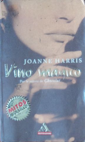 VINO MAGICO, JOANNE HARRIS, GRIJALBO MONDADORI, MITOS BOLSILLO, 2001