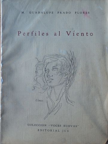PERFILES AL VIENTO, M. GUADALUPE PRADO FLORES, EDITORIAL JUS, 1974