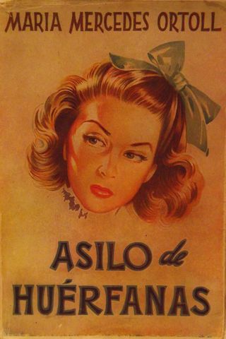 ASILO DE HUERFANAS, MARIA MERCEDES ORTOLL, EDITORIAL JUVENTUD, ARGENTINA, S.A., 1945