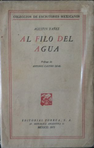 AL FILO DEL AGUA, AGUSTIN YAÑEZ, EDITORIAL PORRUA, S.A., 1975
