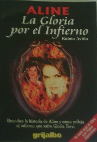 ALINE: LA GLORIA POR EL INFIERNO, RUBEN AVIÑA, GRIJALBO, 1998, ISBN-970-05-0935-4