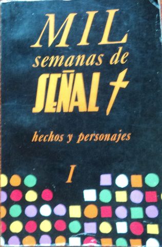 MIL SEMANAS DE SEÑAL, HECHOS Y PERSONAJES I, REVISTA SEÑAL, 1974