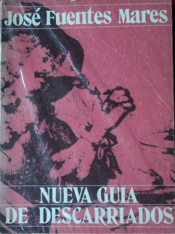 NUEVA GUIA DE DESCARRIADOS,  JOSE FUENTES MARES, JOAQUIN MORTIZ, 1977