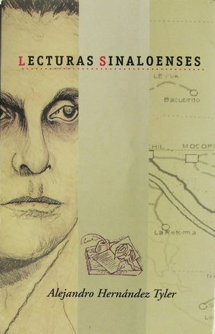 LECTURAS SINALOENSES, ALEJANDRO HERNANDEZ TYLER, ARCHIVO HISTORICO, GOBIERNO DE SINALOA, 2003, Pags.233