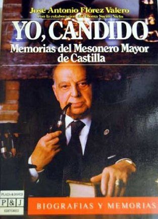 YO, CANDIDO    MEMORIAS DEL MESONERO MAYOR DE CASTILLA, JOSE ANTONIO FLORES BALERO, PLAZA & JANES EDITORES, S.A., 1987