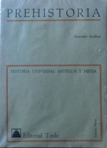 PREHISTORIA, ANTONIO ARRIBAS,  EDITORIAL TEIDE, 1969