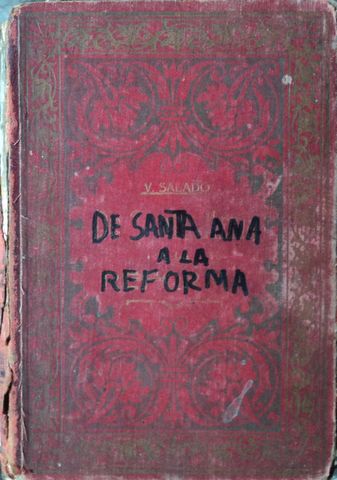 DE SANTA ANNA A LA REFORMA, VICTORIANO SALADO ALVAREZ