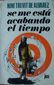 SE ME ESTA ACABANDO EL TIEMPO,  NINI TREVIT DE ALVAREZ URQUIZA, EDITORIAL JUS,  1979, (VENDIDO)