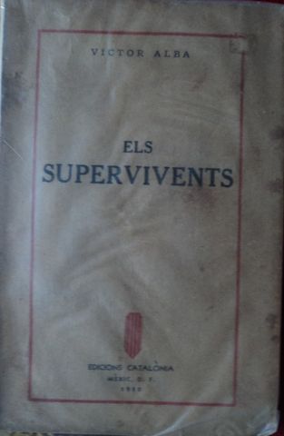 ELS SUPERVIVENTS, VICTOR ALBA, EDICIONS CATALONIA, 1950