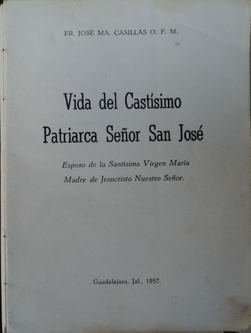 VIDA DEL CASTISIMO PATRIARCA SEÑOR SAN JOSE, Fr. JOSE MARIA CASILLAS, O. F. M., 1957