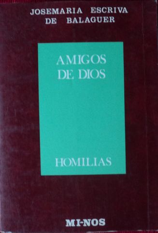 AMIGOS DE DIOS, HOMILIAS, JOSEMARIA ESCRIVA DE BALAGUER, MI-NOS 70, 1984