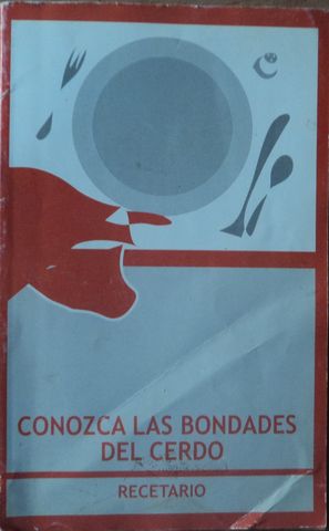 CONOZCA LAS BONDADES DEL CERDO, RECETARIO, UNION REGIONAL DE PORCICULTORES DE JALISCO, URPJ, SEDER, SAGARPA, 2002