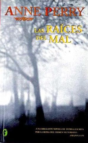 LAS RAICES DEL MAL, ANNE PERRY, EDICIONES B, S.A., 2004