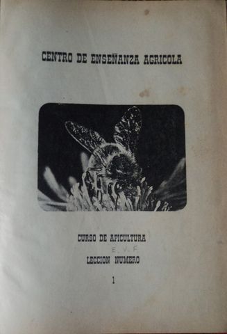 CENTRO DE  DE ENSEÑANZA AGRICOLA, CURSO DE APICULTURA, CURSO POR CORRESPONDENCIA EN 16 LECCIONES, MARCO AURELIO OVIEDO SANCHEZ, ESTUDIOS POR CORRESPONDENCIA, 1969